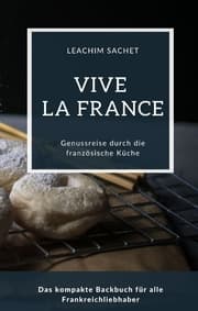 Cover von Vive la France - Genussreise durch die französische Backkunst