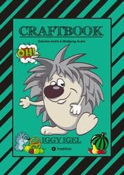 Cover von CRAFTBOOK - KURZGESCHICHTE IGGY IGEL - LIEBEVOLLE MOTIVE - AUSMALVORLAGEN - TRICK ZUM NACHZEICHEN - KNIFFLIGE RÄTSEL & AUFGABEN - HEDGEHOG