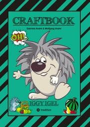 Cover von CRAFTBOOK - KURZGESCHICHTE IGGY IGEL - LIEBEVOLLE MOTIVE - AUSMALVORLAGEN - TRICK ZUM NACHZEICHEN - KNIFFLIGE RÄTSEL & AUFGABEN - HEDGEHOG