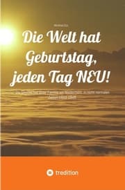 Cover von Die Welt hat Geburtstag, jeden Tag NEU!
