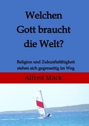 Cover von Welchen Gott braucht die Welt? Ohne einen sich verändernden Gott kann es keine Zukunft geben.