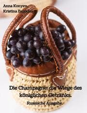 Cover von Die Champagne: die Wiege des königlichen Getränks.