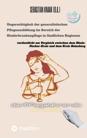 Cover von Ungerechtigkeit der generalistischen Pflegeausbildung im Bereich der Kinderkrankenpflege in ländlichen Regionen