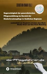 Cover von Ungerechtigkeit der generalistischen Pflegeausbildung im Bereich der Kinderkrankenpflege in ländlichen Regionen