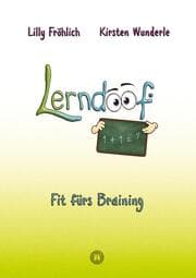 Cover von Lerndoof - Dein praktischer Lernkompass: So wird Lernen zum Kinderspiel - mit Mindmaps, Kerzenliste, Körperroute, Loci-Technik und Co.