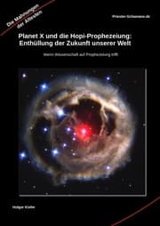 Cover von Planet X und die Hopi-Prophezeiung: Enthüllung der Zukunft unserer Welt Wenn Wissenschaft auf Prophezeiung trifft