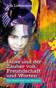Cover von Luise und der Zauber von Freundschaft und Worten