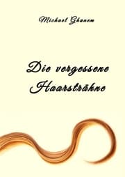 Cover von Die vergessene Haarsträhne