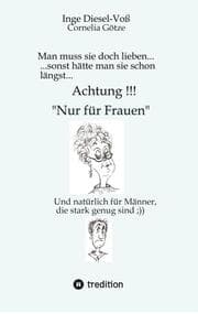 Cover von Man muss sie doch lieben... Ein Buch, welches das Zusammenleben von Frau und Mann in vergnüglicher Weise darstellt.