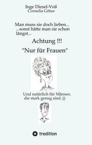 Cover von Man muss sie doch lieben... Ein Buch, welches das Zusammenleben von Frau und Mann in vergnüglicher Weise darstellt.