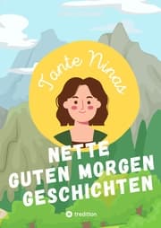 Cover von Tante Ninas Nette Guten Morgen Geschichten