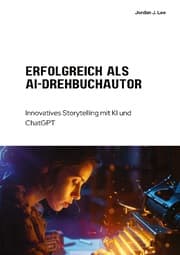 Cover von Erfolgreich als AI-Drehbuchautor