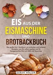 Cover von Eis aus der Eismaschine und Brotbackbuch