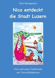 Cover von Nico entdeckt die Stadt Luzern - ein Kinderbuch mit vielen Tieren