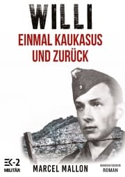 Cover von Willi - Einmal Kaukasus und zurück (Ostfront und Kriegsgefangenschaft)