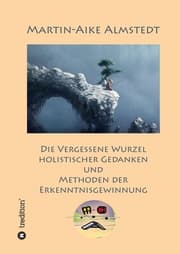 Cover von Die vergessene Wurzel Holistischer Gedanken