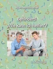 Cover von Behindert! Wie kann ich helfen?