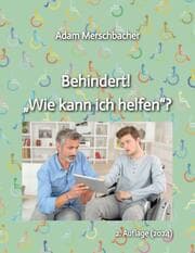 Cover von Behindert! Wie kann ich helfen?