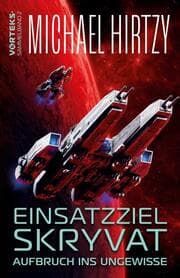 Cover von Einsatzziel Skryvat - Aufbruch ins Ungewisse