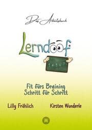 Cover von Lerndoof - Das Arbeitsbuch - Mit Spaß und Effektivität zum erfolgreichen Lernen - Lerntechniken, Lerntools und Lerndynamik für Schule, Ausbildung und Studium