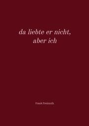 Cover von da liebte er nicht, aber ich