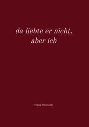 Cover von da liebte er nicht, aber ich