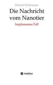 Cover von Die Nachricht vom Nanotier: Die Aufarbeitung der Corona-Verbrechen in Reimform