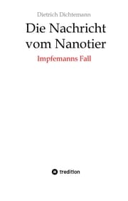 Cover von Die Nachricht vom Nanotier: Die Aufarbeitung der Corona-Verbrechen in Reimform