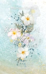 Cover von Wie die Frangipani-Blüten im Wind