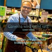 Cover von Ganesha wird nicht satt! Kochbuch mit indischen Rezepten und Anekdoten.