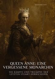 Cover von Queen Anne: Eine vergessene Monarchin