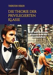 Cover von Die Theorie der privilegierten Klasse