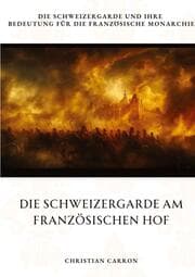 Cover von Die Schweizergarde am Französischen Hof