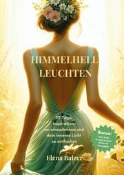 Cover von HIMMELHELL LEUCHTEN - Andacht und Inspiration, Persönliche Entwicklung, Stärkung von Glauben, Hoffnung und Zuversicht, Krisenbewältigung