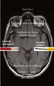 Cover von ASS Autismus-Spektrums-Segnung - Inklusion ist keine Einbahnstraße: hochfunktionaler Autismus, Mobbing, Trauma, Sucht, Häusliche Gewalt, Psychotherapie, Umzug, Inklusion, Katholische Kirche, Zen
