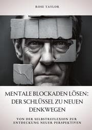Cover von Mentale Blockaden lösen: Der Schlüssel zu neuen Denkwegen