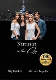 Cover von Narcissist in the City - A non-fiction novel about narcissism and toxic relationships, based on true events with practical solutions to free yourself from narcissistic abuse.
