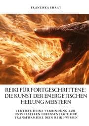Cover von Reiki für Fortgeschrittene: Die Kunst der energetischen Heilung meistern