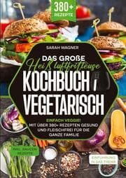 Cover von Das große Heißluftfritteuse Kochbuch Vegetarisch