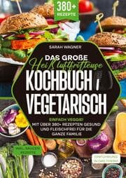 Cover von Das große Heißluftfritteuse Kochbuch Vegetarisch