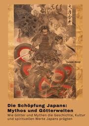 Cover von Die Schöpfung Japans: Mythos und Götterwelten