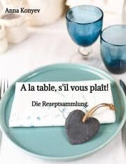 Cover von A la table, s'il vous plaît!