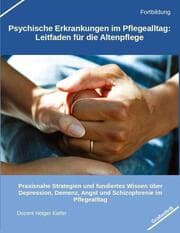 Cover von Psychische Erkrankungen im Pflegealltag: Leitfaden für die Altenpflege