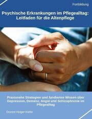 Cover von Psychische Erkrankungen im Pflegealltag: Leitfaden für die Altenpflege