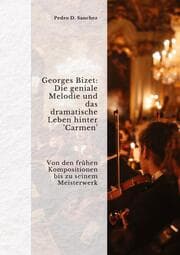 Cover von Georges Bizet: Die geniale Melodie und das dramatische Leben hinter 'Carmen'