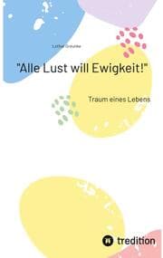 Cover von 'Alle Lust will Ewigkeit!'