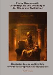 Cover von Codex Hammurabi: Gerechtigkeit und Ordnung in der Wiege der Zivilisation