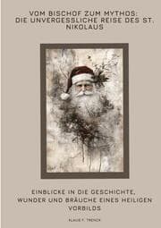 Cover von Vom Bischof zum Mythos: Die unvergessliche Reise des St. Nikolaus