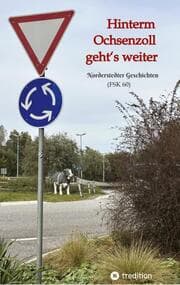 Cover von Hinterm Ochsenzoll gehts weiter - 'Ochsenzoll' ist die nördlichste Station des Hamburger U-Bahn-Netzes und für viele das Ende der Welt. Aaaber: Hinterm Ochsenzoll gehts weiter!