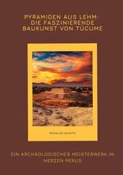 Cover von Pyramiden aus Lehm: Die faszinierende Baukunst von Túcume